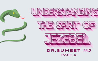 Understanding the spirit of Jezebel -Part 2